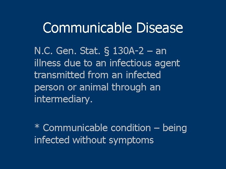 Communicable Disease N. C. Gen. Stat. § 130 A-2 – an illness due to