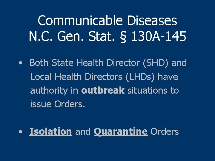Communicable Diseases N. C. Gen. Stat. § 130 A-145 • Both State Health Director