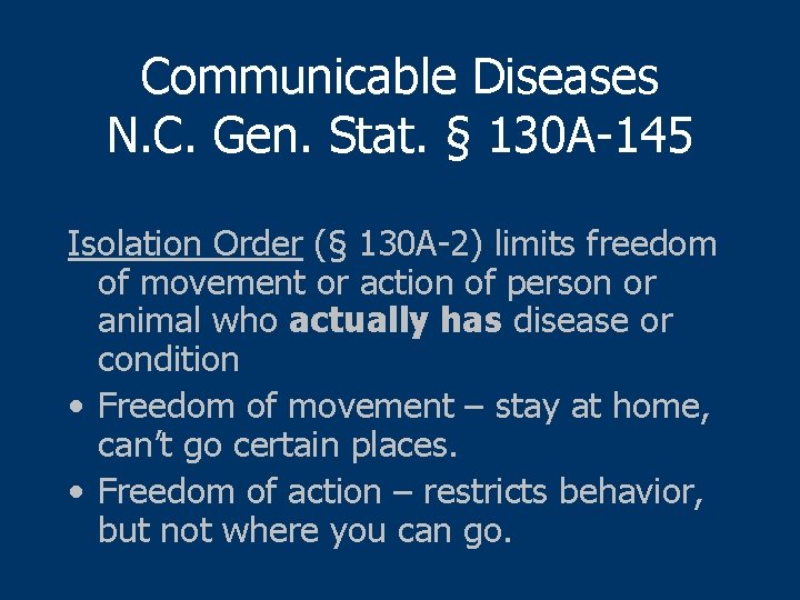 Communicable Diseases N. C. Gen. Stat. § 130 A-145 Isolation Order (§ 130 A-2)
