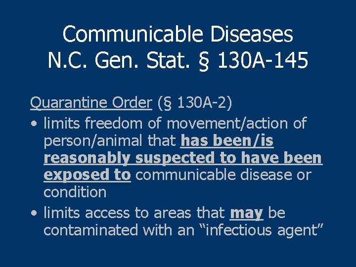 Communicable Diseases N. C. Gen. Stat. § 130 A-145 Quarantine Order (§ 130 A-2)