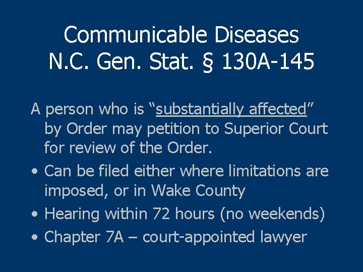 Communicable Diseases N. C. Gen. Stat. § 130 A-145 A person who is “substantially