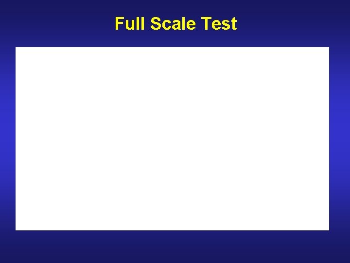 Full Scale Test 