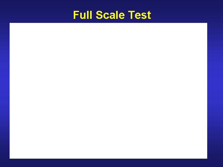 Full Scale Test 