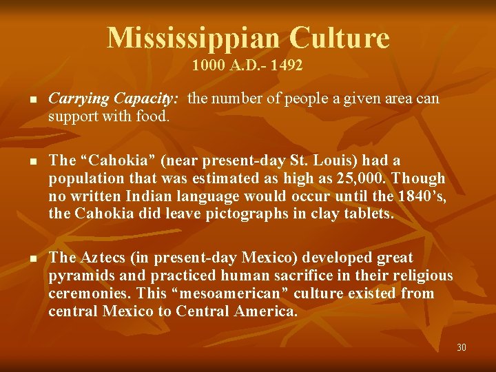 Mississippian Culture 1000 A. D. - 1492 n n n Carrying Capacity: the number