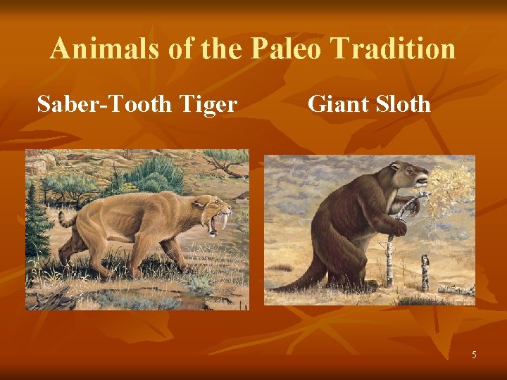 Animals of the Paleo Tradition Saber-Tooth Tiger Giant Sloth 5 