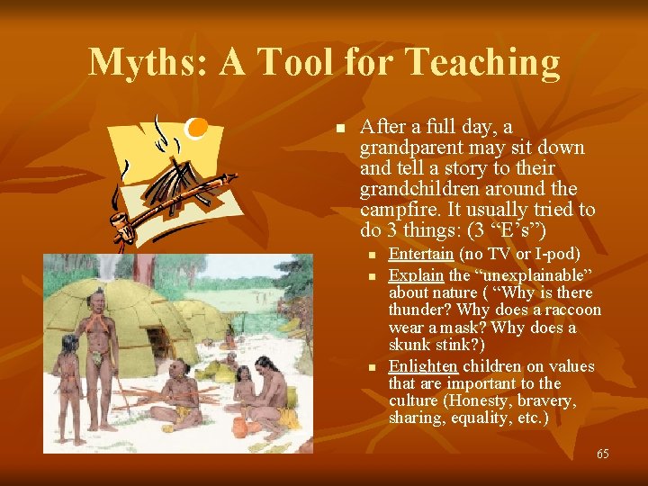 Myths: A Tool for Teaching n After a full day, a grandparent may sit