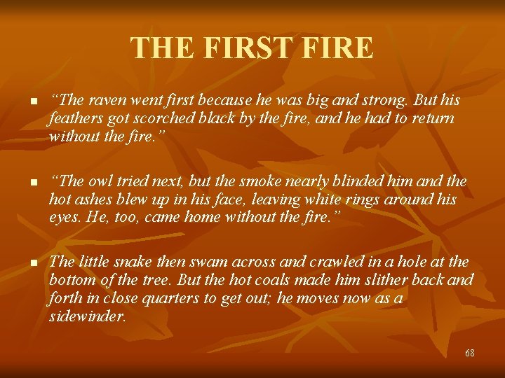 THE FIRST FIRE n n n “The raven went first because he was big