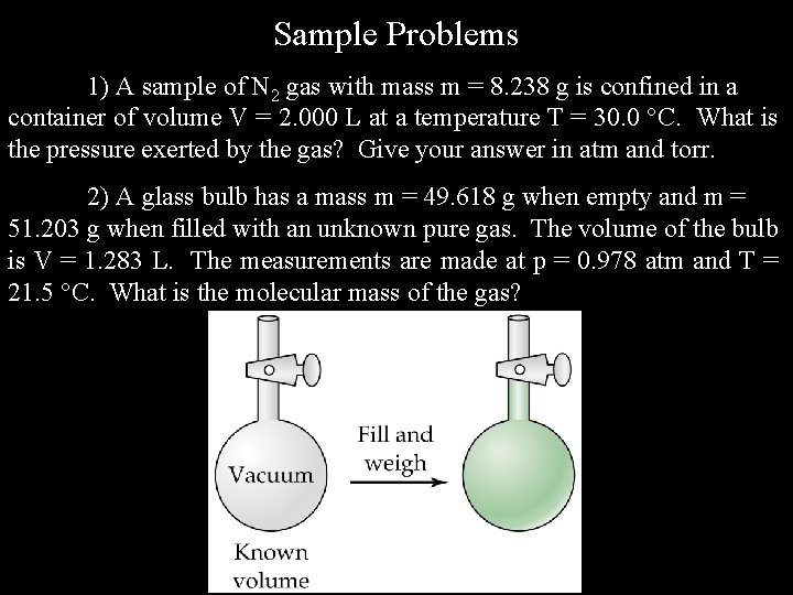 Sample Problems 1) A sample of N 2 gas with mass m = 8.