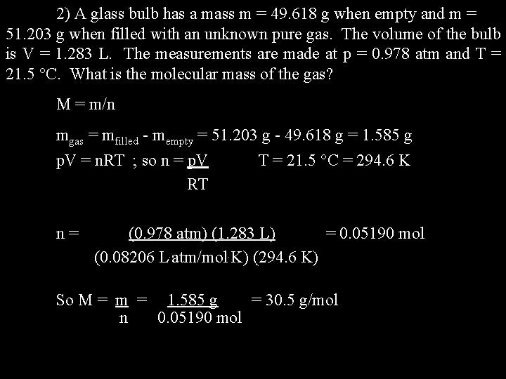 2) A glass bulb has a mass m = 49. 618 g when empty