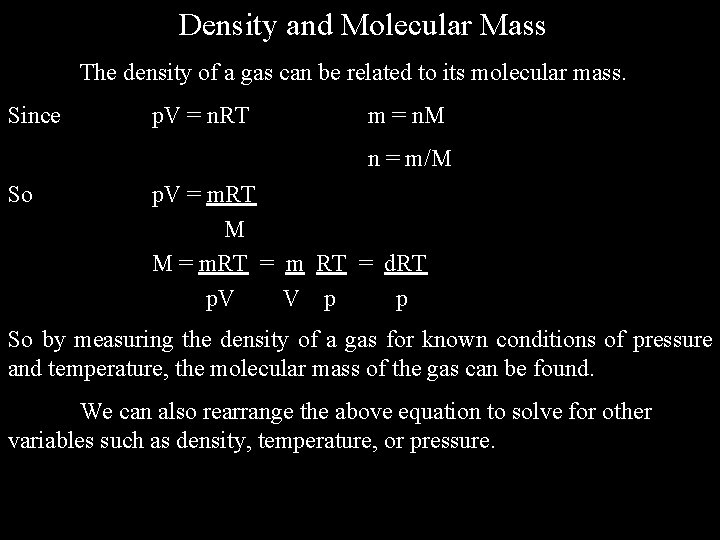 Density and Molecular Mass The density of a gas can be related to its