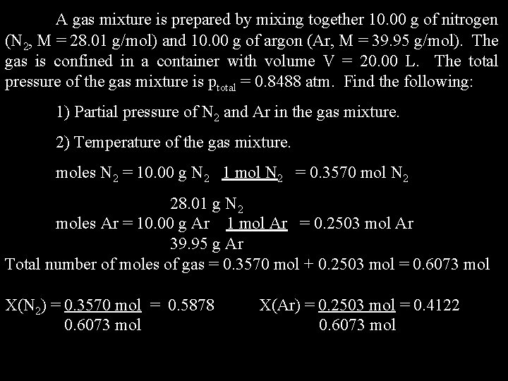 A gas mixture is prepared by mixing together 10. 00 g of nitrogen (N