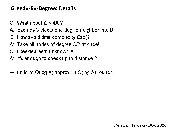 Greedy-By-Degree: Details Q: What about Δ < 4 A ? A: Each c 2