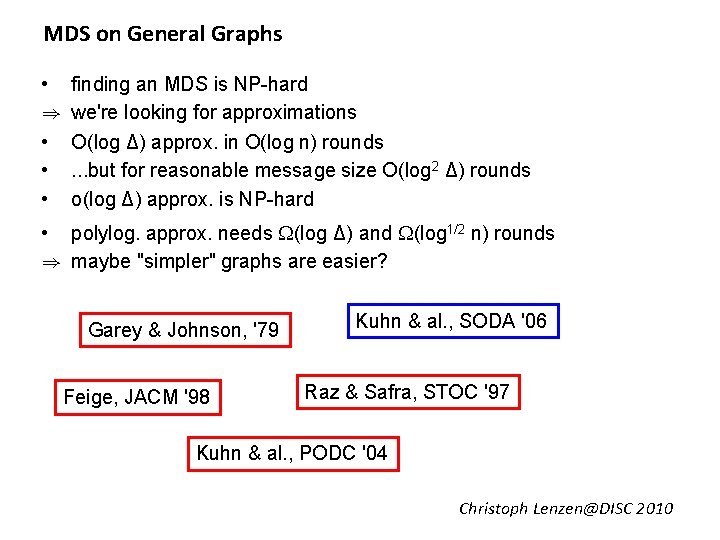MDS on General Graphs • ) • • • finding an MDS is NP-hard