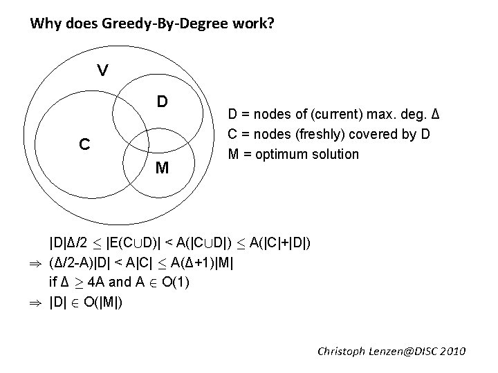 Why does Greedy-By-Degree work? V D C M D = nodes of (current) max.