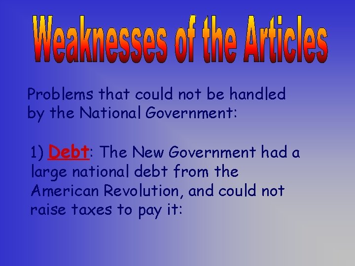 Problems that could not be handled by the National Government: 1) Debt: The New