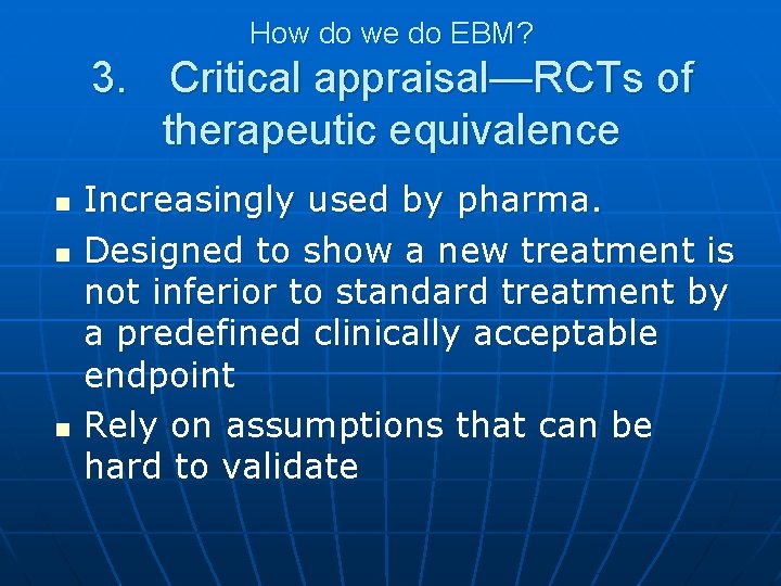 How do we do EBM? 3. Critical appraisal—RCTs of therapeutic equivalence n n n