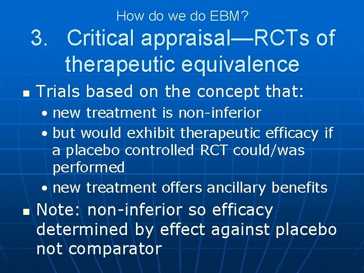 How do we do EBM? 3. Critical appraisal—RCTs of therapeutic equivalence n Trials based