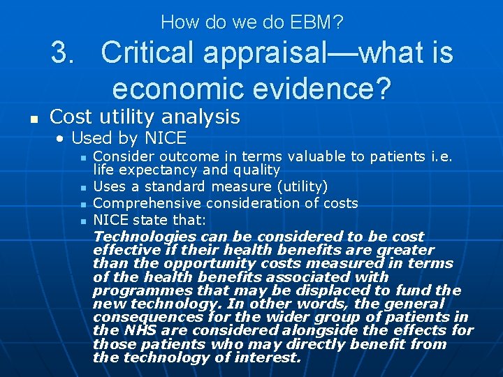 How do we do EBM? 3. Critical appraisal—what is economic evidence? n Cost utility