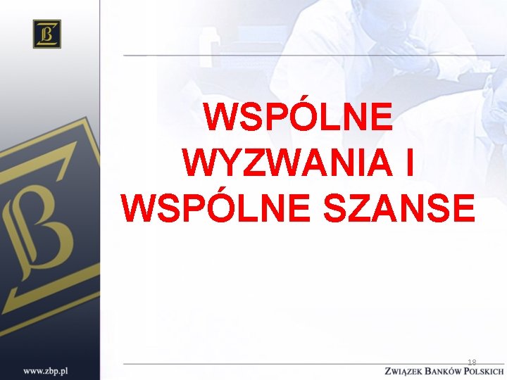 WSPÓLNE WYZWANIA I WSPÓLNE SZANSE 18 