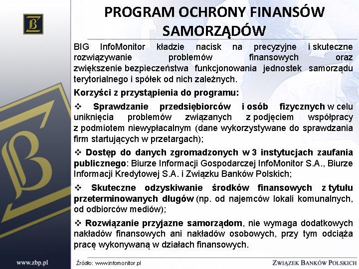 PROGRAM OCHRONY FINANSÓW SAMORZĄDÓW BIG Info. Monitor kładzie nacisk na precyzyjne i skuteczne rozwiązywanie