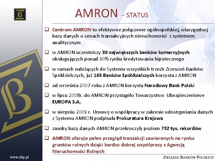 AMRON – STATUS q Centrum AMRON to efektywne połączenie ogólnopolskiej, wiarygodnej bazy danych o