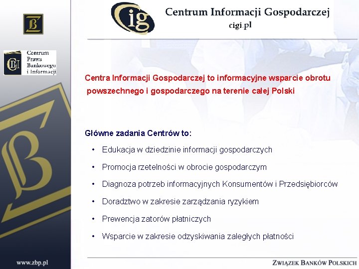 Centra Informacji Gospodarczej to informacyjne wsparcie obrotu powszechnego i gospodarczego na terenie całej Polski