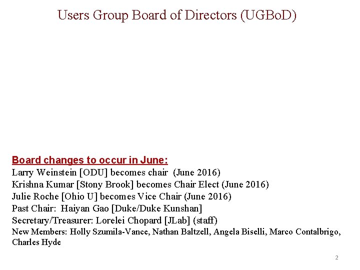 Users Group Board of Directors (UGBo. D) Board changes to occur in June: Larry