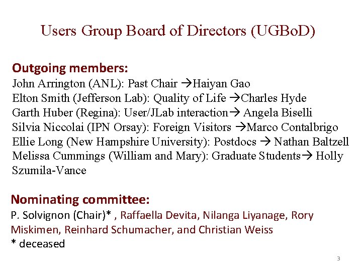 Users Group Board of Directors (UGBo. D) Outgoing members: John Arrington (ANL): Past Chair