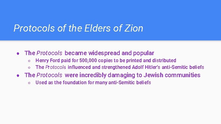 Protocols of the Elders of Zion ● The Protocols became widespread and popular ○