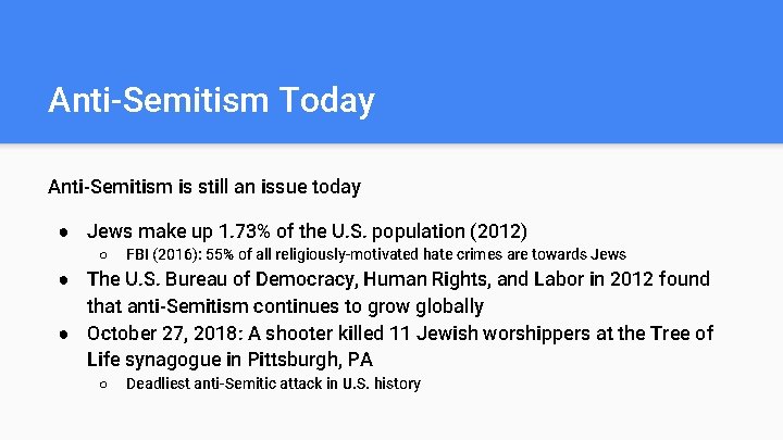 Anti-Semitism Today Anti-Semitism is still an issue today ● Jews make up 1. 73%