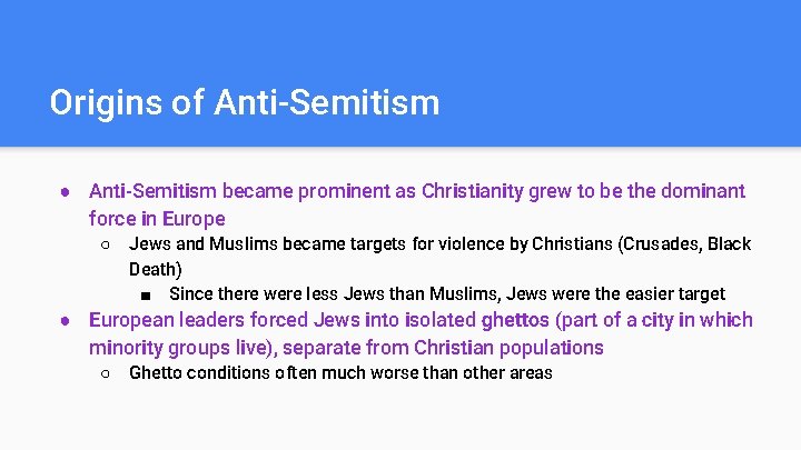 Origins of Anti-Semitism ● Anti-Semitism became prominent as Christianity grew to be the dominant