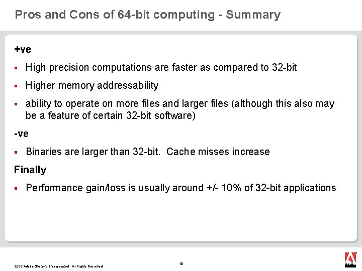 Pros and Cons of 64 -bit computing - Summary +ve § High precision computations