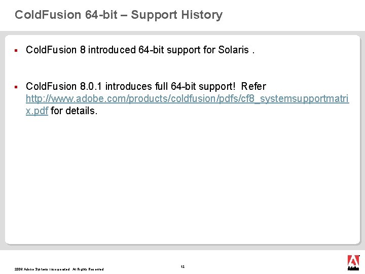 Cold. Fusion 64 -bit – Support History § Cold. Fusion 8 introduced 64 -bit