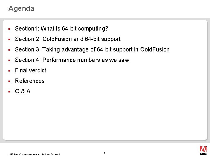 Agenda § Section 1: What is 64 -bit computing? § Section 2: Cold. Fusion