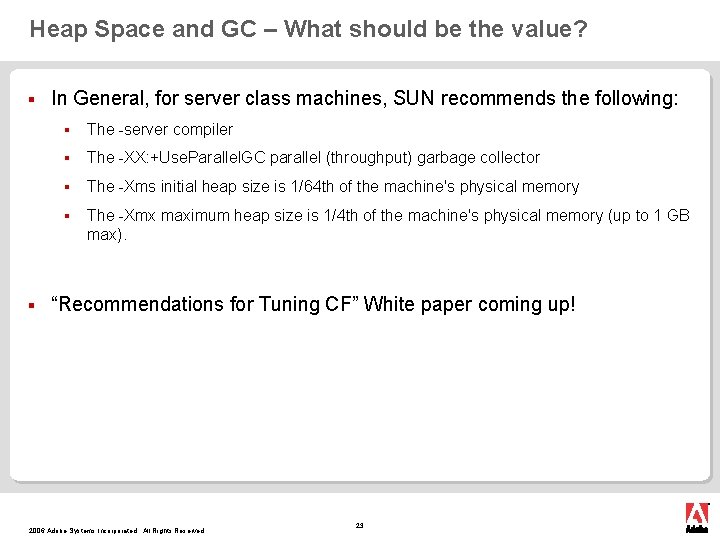 Heap Space and GC – What should be the value? § § In General,