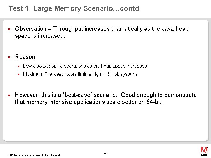 Test 1: Large Memory Scenario…contd § Observation – Throughput increases dramatically as the Java
