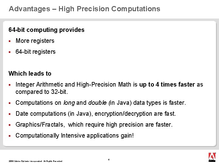 Advantages – High Precision Computations 64 -bit computing provides § More registers § 64