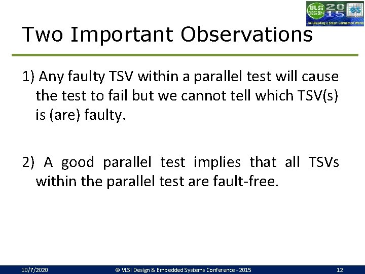 Two Important Observations 1) Any faulty TSV within a parallel test will cause the