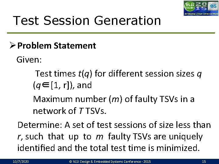 Test Session Generation ØProblem Statement Given: Test times t(q) for different session sizes q