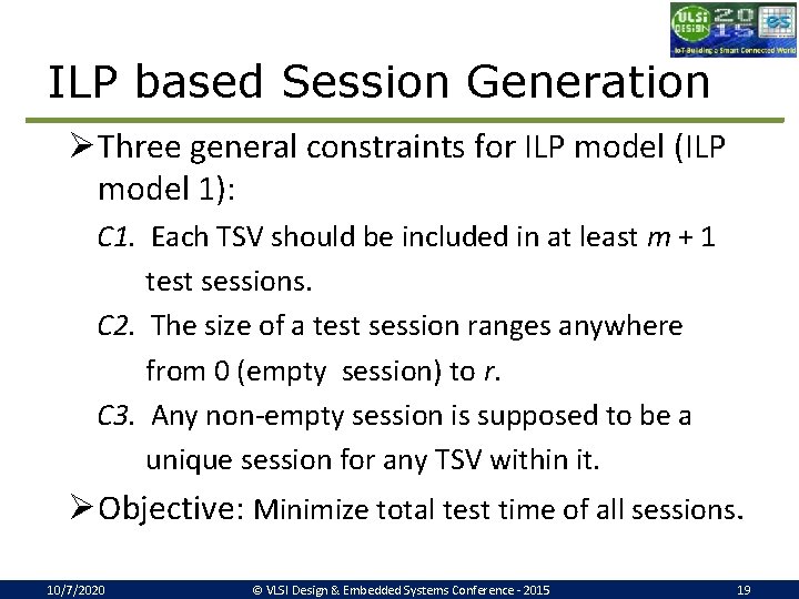 ILP based Session Generation ØThree general constraints for ILP model (ILP model 1): C