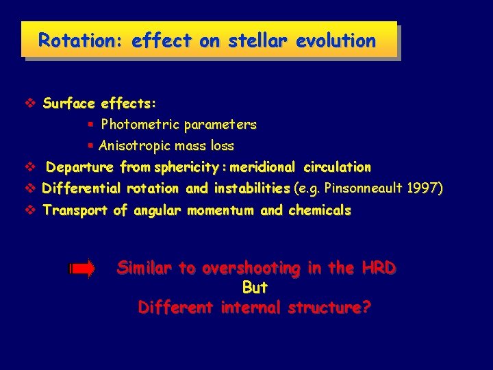 Rotation: effect on stellar evolution v Surface effects: § Photometric parameters § Anisotropic mass