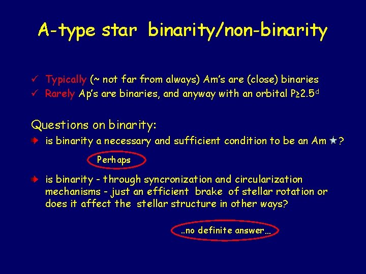 A-type star binarity/non-binarity ü Typically (~ not far from always) Am’s are (close) binaries