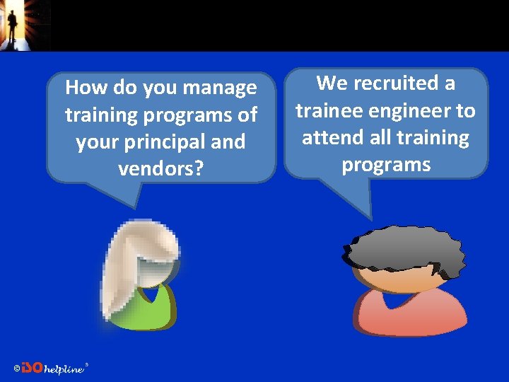 How do you manage training programs of your principal and vendors? © We recruited