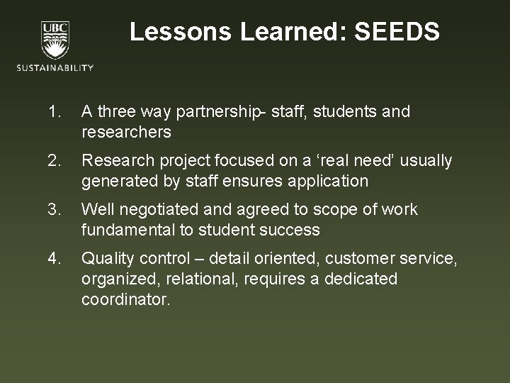 Lessons Learned: SEEDS 1. A three way partnership- staff, students and researchers 2. Research