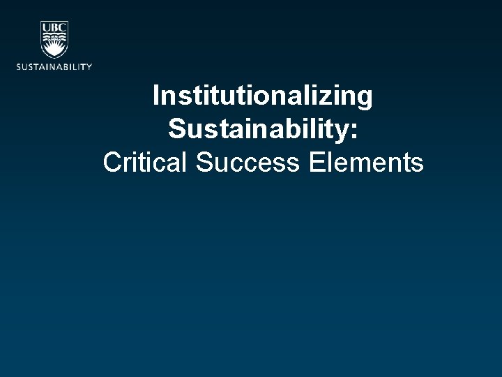 Institutionalizing Sustainability: Critical Success Elements 