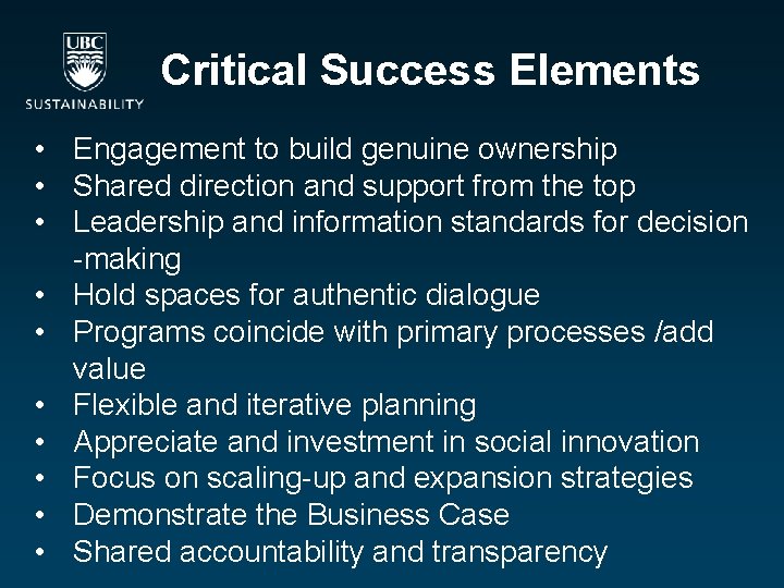 Critical Success Elements • Engagement to build genuine ownership • Shared direction and support