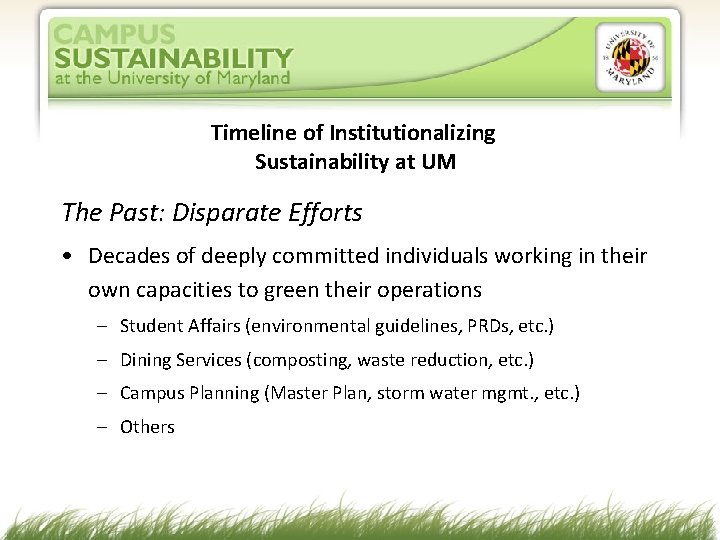 Timeline of Institutionalizing Sustainability at UM The Past: Disparate Efforts • Decades of deeply