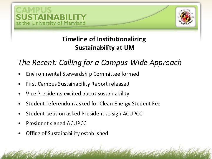 Timeline of Institutionalizing Sustainability at UM The Recent: Calling for a Campus-Wide Approach •