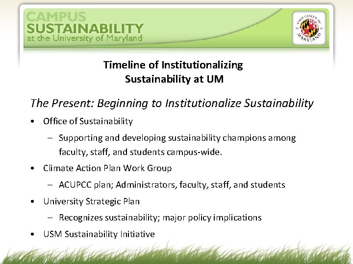 Timeline of Institutionalizing Sustainability at UM The Present: Beginning to Institutionalize Sustainability • Office