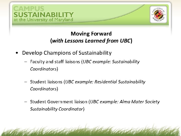 Moving Forward (with Lessons Learned from UBC) • Develop Champions of Sustainability – Faculty